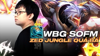 WBG SOFM ZED , GÃ KHỔNG LỒ JUNGLE LPL (LMHT)12.2