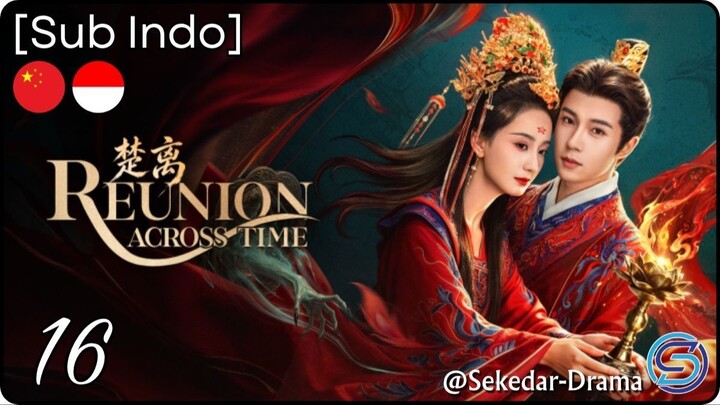 [Sub Indo] R͎e͎u͎n͎i͎o͎n͎ ͎A͎c͎r͎o͎s͎s͎ ͎T͎i͎m͎e͎ – Eps. 16 (2026)