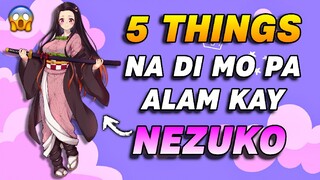 5 BAGAY NA DI MOPA ALAM KAY NEZUKO 🔥😱