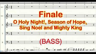 Christmas Song : Finale, O Holy Night!, Season of Hope, Sing Noel Mighty King  |  Bass
