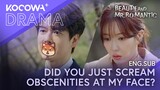 Did You Just Scream Obscenities at my face? | Beauty and Mr. Romantic EP05 | KOCOWA+