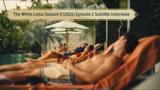 The White Lotus Season 3 (2025) Episode 1 Subtitle Indonesia