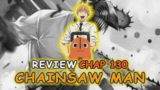 REVIEW MANGA : CHAINSAW MAN CHAP 130 CÓ GÌ? HỦY DIỆT CÁC TÒA NHÀ