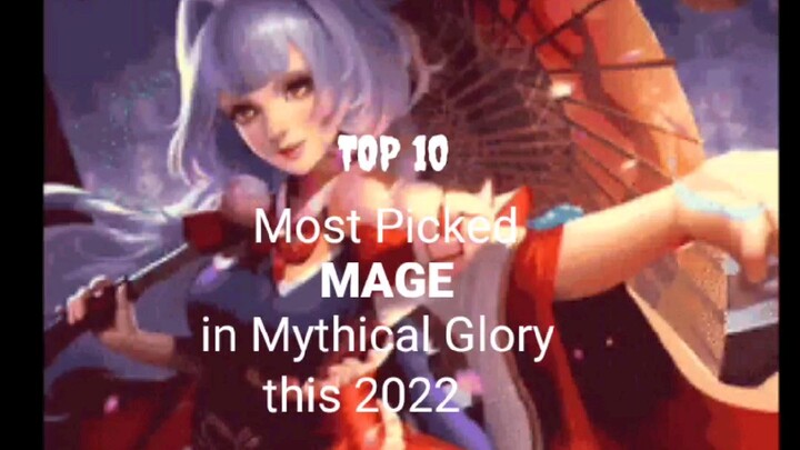 Mobile Legends - TOP 10 MOST PICKED MAGE IN MYTHICAL GLORY ON 2022