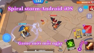 Spiral storm-螺旋风暴 -Android-iOS-Game mới mỗi ngày