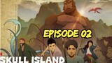 Skull Island 2023 - Season 01 Episode 02 - Watch Full HD