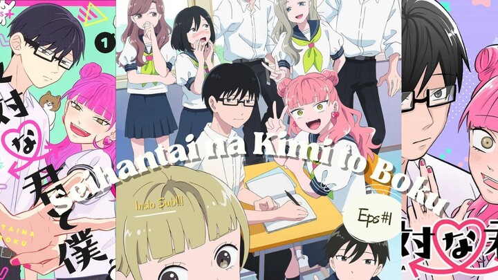 Kamu dan Aku Berlawanan Kutub {Seihantai na Kimi to Boku - Eps#1 Indo}