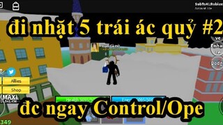 Tiếp tục đi nhặt 5 trái ác quỷ và cái kết nhặt được Ope/Control #2 - Blox Piece/Blox Fruit