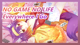 [NO GAME NO LIFE|AMV]Everywhere I Go