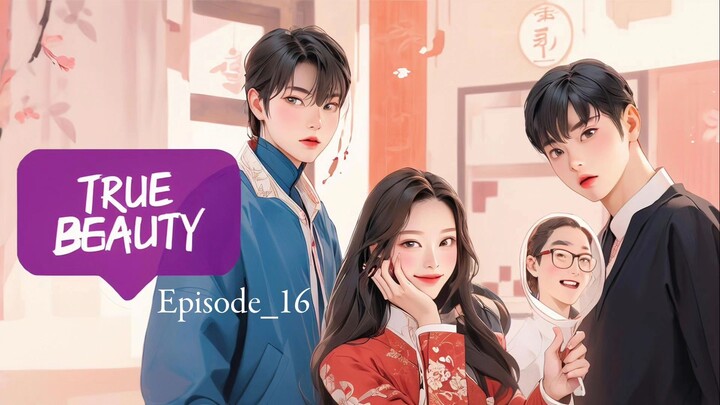 True-Beauty.Korean Drama.Episode-16.ESubs