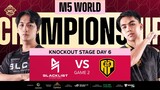 (FIL) M5 Knockouts Day 6 | BLCK vs APBR | Game 2