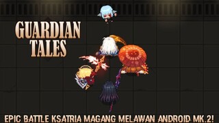 Melawan Tangan Kanan Ksatria Magang Palsu |Guardian Tales Part 62