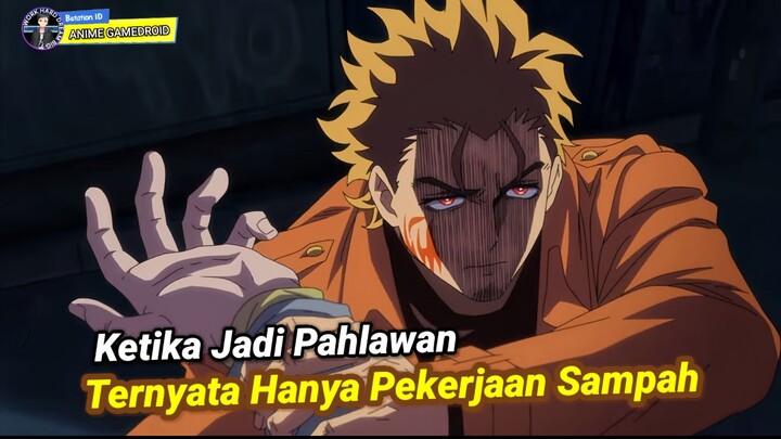 Ketika Jadi Pahlawan Hanyalah Pekerjaan yang Dilakukan oleh Sampah!?