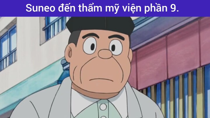 Suneo đến thẩm mỹ viện phần 9