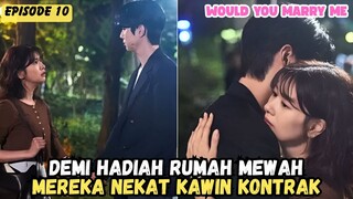 WOULD YOU MARRY ME EPISODE 10 SUB INDO