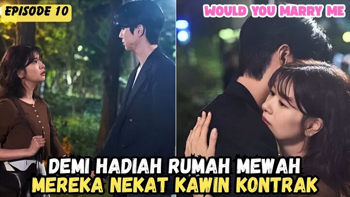 WOULD YOU MARRY ME EPISODE 10 SUB INDO