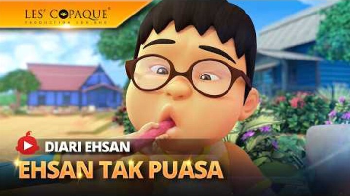 Diari Ehsan - Ehsan Tak Puasa