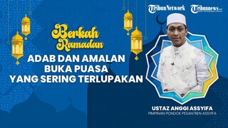 🔴BERKAH RAMADHAN: Adab dan Amalan Buka Puasa yang Sering Terlupakan