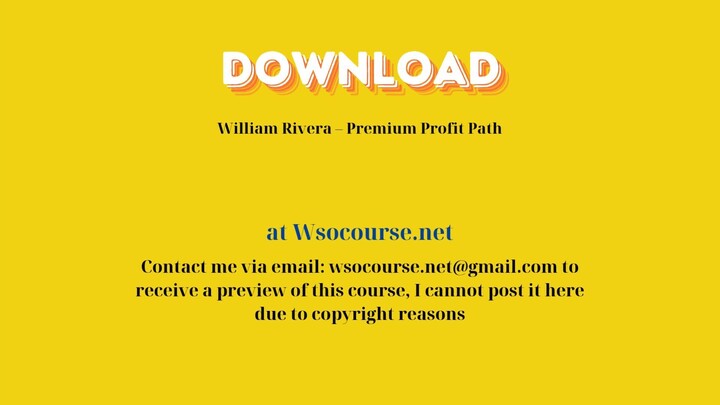 [GET] William Rivera – Premium Profit Path