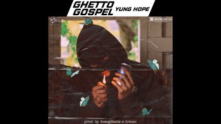 Ghetto Gospel - Yung Hope [Prod. By HozayBeats x Trxma] (Official Audio)