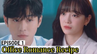 Office Romance Recipe EP 1 | Ahn hyo Seop and Kim sejeong 😍