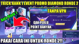 TRICK RANK 1 EVENT PROMO DIAMOND MLBB RONDE 2!! INI CARA PALING MUDAH DAN GAK PERLU BANYAK POINT