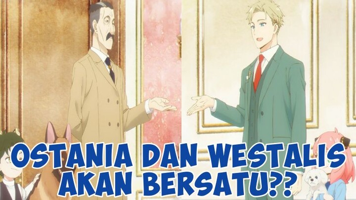 APAKAH OSTANIA DAN WESTALIS AKAN BERSATU?? | SPY x FAMILY