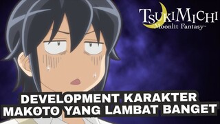 ALASAN DEVELOPMENT KARAKTER MAKOTO LAMBAT BANGET | TSUKI GA MICHIBIKU ISEKAI DOUCHUU