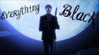 AMV~Everything Black/全都是黑~ William T. Spears 威廉 T. 史皮爾斯 ウィリアムＴ.スピアーズ【黑執事死神】