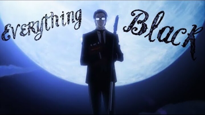 AMV~Everything Black/ทุกอย่างดำ~ วิลเลียม ที. สเปียร์ส