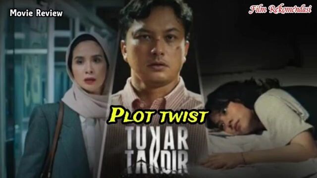 Plot twist film rekomendasi tukar takdir