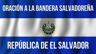 ORACIÓN A LA BANDERA SALVADOREÑA 🇸🇻 ★Recitada y Letra COMPLETA★ | Oración a La Bandera El Salvador