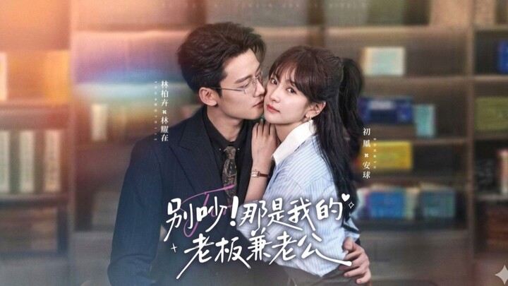 (SUB INDO) Chu Xia & Chen Gang ~ Quiet Down! That's My Boss And Also My Husband
