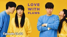 (Sub Indo) Love with Flaws Episode 21-22