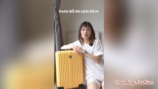 Pack đồ đi du lịch 30/4