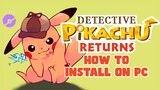How to Install Detective Pikachu Returns on PC