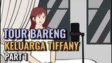 TOUR BARENG KELUARGA TIFFANY PART 1 - Animasi Sekolah