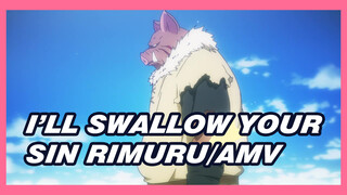 I’ll Swallow Your Sin | Tensura/AMV