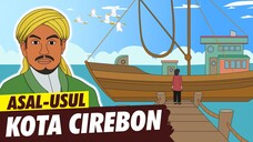 Asal Usul Kota Cirebon | Asal Usul