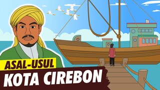 Asal Usul Kota Cirebon | Asal Usul