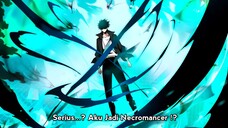 Di Sekolah Dia Diremehkan Tapi MC Malah Bangkit Sebagai Necromancer Rank SSS !