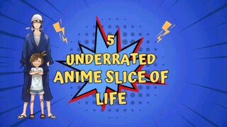 5 UNDERRATED ANIME SLICE OF LIFE