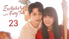 🇨🇳 Exclusive Fairytale (2023) Episode 23 (Eng Sub)