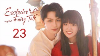 🇨🇳 Exclusive Fairytale (2023) Episode 23 (Eng Sub)