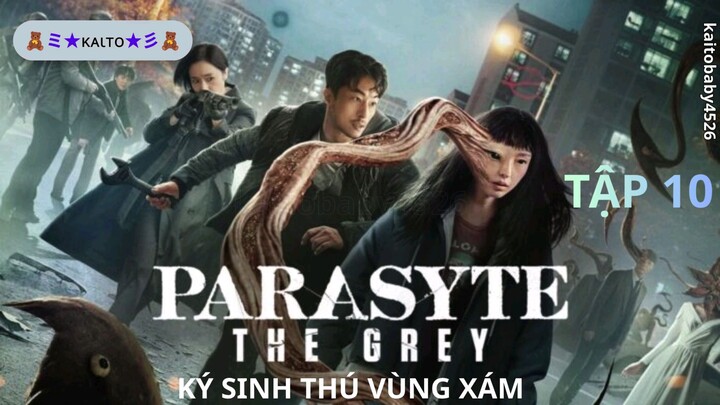 KÝ SINH TRÙNG VÙNG XÁM Tập 10 (Parasyte: The Grey)