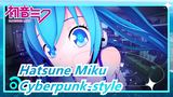 Hatsune Miku [MMD]Cyberpunk-style
