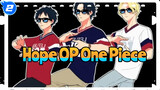 Sepertinya Aku Terlambat, OP One Piece - Hope_2
