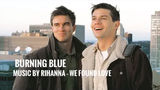 เราพบความรัก - Rihanna ft Calvin Harris (Burning Blue Film Gay Love)