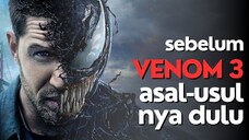 SEBELUM VENOM 3, INI ASAL-USULNYA - PART 2