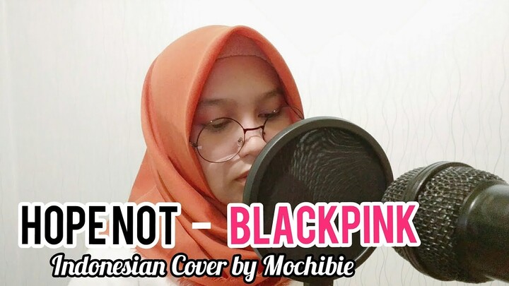 [Indonesia Cover] Hope Not - Blackpink (아니길) cover by Mochibie